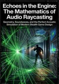 Echoes in the Engine: The Mathematics of Audio Raycasting : Geometry, Soundwaves, and the Perfect Acoustic Simulation of Modern Stealth Game Design.DE