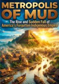 Metropolis of Mud : The Rise and Sudden Fall of America's Forgotten Indigenous Empire.DE