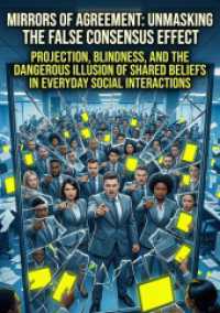 Mirrors of Agreement: Unmasking the False Consensus Effect : Projection, Blindness, and the Dangerous Illusion of Shared Beliefs in Everyday Social Interactions.DE