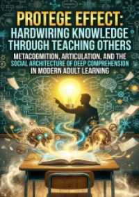 Protege Effect: Hardwiring Knowledge Through Teaching Others : Metacognition, Articulation, and the Social Architecture of Deep Comprehension in Modern Adult Learning.DE