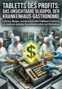 Tabletts des Profits: Das unsichtbare Oligopol der Krankenhaus-Gastronomie : Catering, Margen, und die industrielle Flie&szlig;band-Ern&auml;hrung im modernen globalen Gesundheitssystem und Klinikalltag.DE