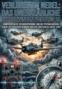 Verloren im Nebel: Das unerkl&auml;rliche Verschwinden von Flug 19 : Kompassfehler, Desorientierung, und die psychologische Geburt des t&ouml;dlichen Bermuda-Dreiecks &uuml;ber dem Atlantik, 1945.DE