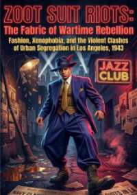 Zoot Suit Riots: The Fabric of Wartime Rebellion : Fashion, Xenophobia, and the Violent Clashes of Urban Segregation in Los Angeles, 1943.DE