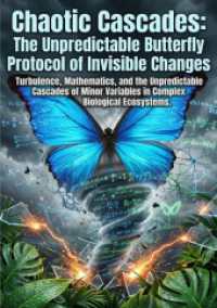 Chaotic Cascades: The Unpredictable Butterfly Protocol of Invisible Changes : Turbulence, Mathematics, and the Unpredictable Cascades of Minor Variables in Complex Biological Ecosystems.DE
