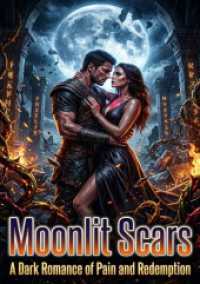 Moonlit Scars : A Dark Romance of Pain and Redemption.DE
