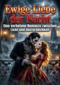 Ewige Liebe der Nacht : Eine verbotene Romanze zwischen Licht und Unsterblichkeit.DE