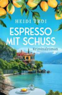 Espresso mit Schuss : Ein Krimi vom Gardasee mit dem Duft von Kaffee | Der zweite Fall f&uuml;r Bianca Rossi (Ein Fall f&uuml;r Bianca Rossi 2).DE （4. Aufl.）