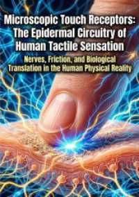 Microscopic Touch Receptors: The Epidermal Circuitry of Human Tactile Sensation : Nerves, Friction, and Biological Translation in the Human Physical Reality.DE