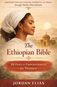 The Ethiopian Bible: 30 Days of Empowerment for women : Discover Timeless Wisdom, Strength, and Grace through Daily Devotions.DE （2. Aufl.）