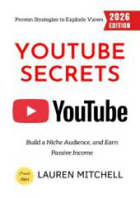 YouTube Secrets: : Proven Strategies to Explode Views， Build a Niche Audience， and Earn Passive Income.DE