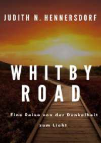 Whitby Road: Eine Reise von der Dunkelheit zum Licht : DE （2. Aufl.）