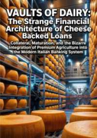 Vaults of Dairy: The Strange Financial Architecture of Cheese Backed Loans : Collateral， Maturation， and the Bizarre Integration of Premium Agriculture into the Modern Italian Banking System.DE