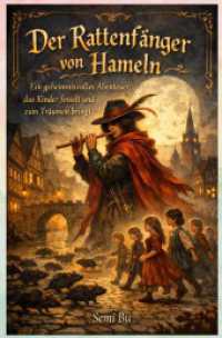 Der Rattenf&auml;nger von Hameln : Ein geheimnisvolles Abenteuer, das Kinder fesselt und zum Tr&auml;umen bringt.DE
