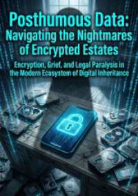 Posthumous Data: Navigating the Nightmares of Encrypted Estates : Encryption, Grief, and Legal Paralysis in the Modern Ecosystem of Digital Inheritance.DE