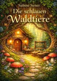Die schlauen Waldtiere : Ein liebevolles Tierm&auml;rchen &uuml;ber Freundschaft, Mut und Abenteuer im Wald.DE