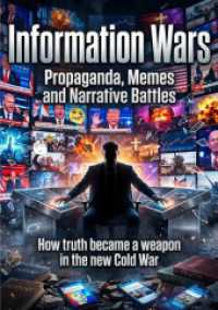 Information Wars: Propaganda, Memes and Narrative Battles : How truth became a weapon in the new Cold War.DE