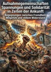 Aufnahmegemeinschaften: Spannungen und Solidarit&auml;t in Zeiten der Ankunft : Begegnungen zwischen Fremdheit, Mitgef&uuml;hl und stillem Widerstand.DE