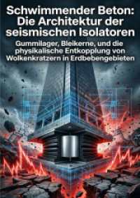 Schwimmender Beton: Die Architektur der seismischen Isolatoren : Gummilager, Bleikerne, und die physikalische Entkopplung von Wolkenkratzern in Erdbebengebieten.DE