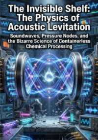 The Invisible Shelf: The Physics of Acoustic Levitation : Soundwaves, Pressure Nodes, and the Bizarre Science of Containerless Chemical Processing.DE
