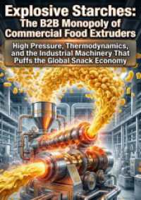 Explosive Starches: The B2B Monopoly of Commercial Food Extruders : High Pressure， Thermodynamics， and the Industrial Machinery That Puffs the Global Snack Economy.DE