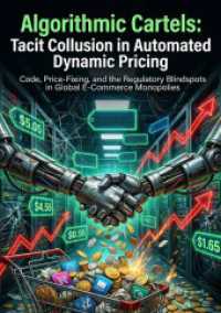 Algorithmic Cartels: Tacit Collusion in Automated Dynamic Pricing : Code, Price-Fixing, and the Regulatory Blindspots in Global E-Commerce Monopolies.DE