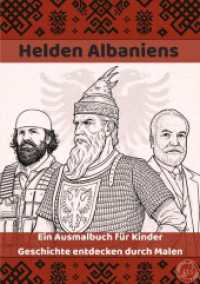 Helden Albaniens : Ein Ausmalbuch für Kinder - Geschichte Entdecken durch Malen.DE