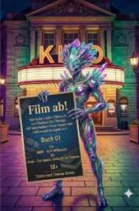Film ab! - Buch 01 - Von 8MM Acht Millimeter bis Amer - Die dunkle Seite deiner Tr&auml;ume : Ein fantastisches Filmbuch von Filmfans f&uuml;r Filmfans mit fesselnden Filmen, fundierten Fakten und fetzigem Fun..DE （38. Aufl.）