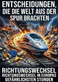 Entscheidungen die Welt aus der Spur brachten : Richtungswechsel in Europas gefahrlichsten Stunden.DE