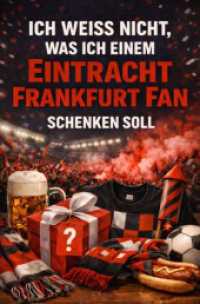 Ich wei&szlig; nicht, was ich einem Frankfurt Fan schenken soll : Das perfekte Geschenk f&uuml;r jeden Frankfurter, der ansonsten schon alles hat.DE