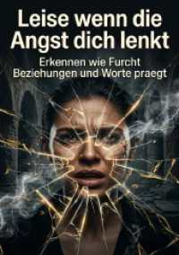 Leise wenn die Angst dich lenkt : Erkennen wie Furcht Beziehungen und Worte praegt.DE