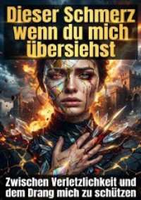Dieser Schmerz wenn du mich &uuml;bersiehst : Zwischen Verletzlichkeit und dem Drang mich zu sch&uuml;tzen.DE