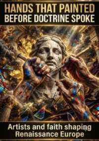 Hands that painted before doctrine spoke : Artists and faith shaping Renaissance Europe.DE