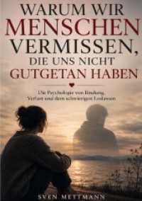 Warum wir Menschen vermissen, die uns nicht gutgetan haben : Die Psychologie von Bindung, Verlust und dem schwierigen Loslassen.DE