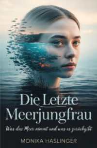 Die letzte Meerjungfrau : Was das Meer nimmt und was es zur&uuml;ckgibt.DE