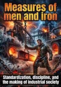 Measures of men and iron : Standardization， discipline， and the making of industrial society.DE
