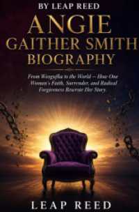 Angie Gaither Smith Biography : From Weogufka to the World How One Woman's Faith, Surrender, and Radical Forgiveness Rewrote Her Story.DE