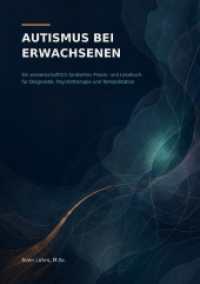 Autismus bei Erwachsenen : Ein wissenschaftlich fundiertes Praxis- und Lesebuch f&uuml;r Diagnostik, Psychotherapie und Rehabilitation.DE