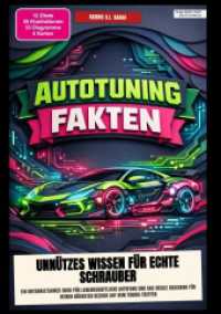 Autotuning-Fakten: Unn&uuml;tzes Wissen f&uuml;r echte Schrauber : Ein unterhaltsames Buch f&uuml;r leidenschaftliche Autofans und das ideale Geschenk f&uuml;r deinen n&auml;chsten Besuch auf dem Tuning-Treffen.DE