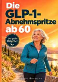 Die GLP-1-Abnehmspritze ab 60 : Der sichere Ratgeber für Ihr Gewicht im Alter - Nebenwirkungen verstehen， Muskeln erhalten und mit Semaglutid， Tirzepatid und Co. informiert entscheiden.DE