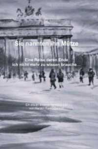 Sie nannten ihn M&uuml;tze oder - Eine Reise deren Ende ich nicht mehr zu wissen brauche... : Ein etwas anderer Reisebericht.DE （6. Aufl.）