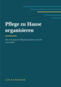 Pflege zu Hause organisieren : Alle Leistungen der Pflegekasse kennen und voll aussch&ouml;pfen.DE