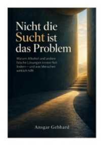 Nicht die Sucht ist das Problem : Warum Alkohol und andere falsche Lösungen innere Not lindern - und was Menschen wirklich hilft.DE