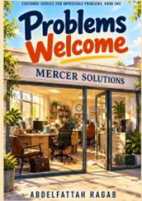 Problems Welcome : Customer Service for Impossible Problems, Book One.DE
