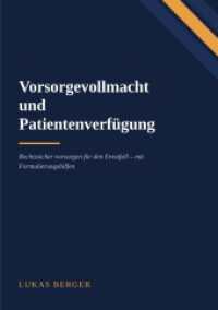Vorsorgevollmacht und Patientenverfügung : Rechtssicher vorsorgen für den Ernstfall - mit Formulierungshilfen.DE