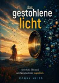 Das gestohlene Licht : Über Foto， Film und den festgehaltenen Augenblick.DE