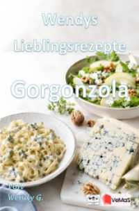 Wendys Lieblingsrezepte - Gorgonzola : 25 tolle Gorgonzola Rezepte zum nachmachen und genie&szlig;en.DE （114. Aufl.）