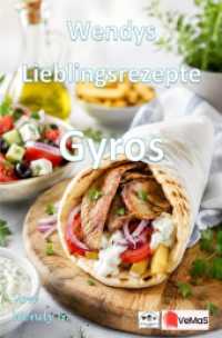 Wendys Lieblingsrezepte - Gyros : 25 tolle Gyros Rezepte zum nachmachen und genie&szlig;en.DE （128. Aufl.）