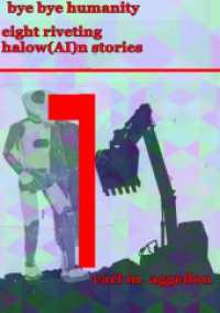 bye bye humanity : eight riveting halow(AI)n stories.DE （6. Aufl.）