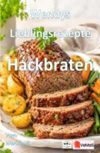 Wendys Lieblingsrezepte - Hackbraten : 25 tolle Hackbraten Rezepte zum nachmachen und genie&szlig;en.DE （129. Aufl.）