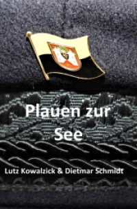 Plauen zur See : Mehr als 175 Jahre Plauener Marinegeschichte.DE （7. Aufl.）
